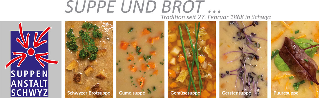 Suppenanstalt Schwyz: Suppe und Brot – Tradition seit 27. Februar 1868 in Schwyz
